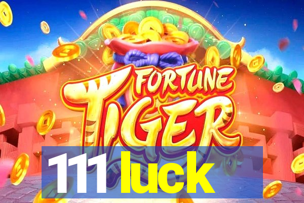 111 luck